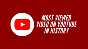 Read more about the article Top 10 most-watched YouTube videos of all time